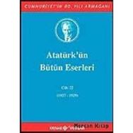 ATATÜRK'ÜN BÜTÜN ESERLERI (CILT 22) (1927-1929) - MUSTAFA KEMAL ATATÜRK