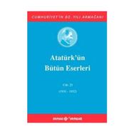 ATATÜRK'ÜN BÜTÜN ESERLERI (CILT 25) (1931-1932) - MUSTAFA KEMAL ATATÜRK