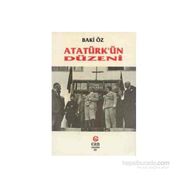 ATATÜRK'ÜN DÜZENİ - BAKI ÖZ