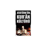 ATATÜRK´ÜN KUR'AN KÜLTÜRÜ - ABDURRAHMAN KASAPOĞLU (ISBN:9799944978100)