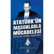 Atatürk'ün Masonlarla Mücadelesi - Hakan Yılmaz Çebi