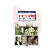 Atatürk'ün Şeker Şirketi - Mehmet Arif Demirer