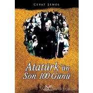 Atatürk’ün Son 100 Günü - Cevat Şenol