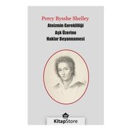 Ateizmin Gerekliliği Aşk Üzerine Haklar Beyannamesi - Percy Bysshe Shelley