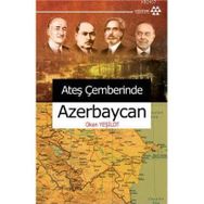 ATEŞ ÇEMBERİNDE AZERBEYCAN - OKAN YEŞİLOT