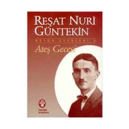 ATEŞ GECESI - REŞAT NURI GÜNTEKİN