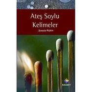 ATEŞ SOYLU KELIMELER - ŞUAYİP PİŞKİN