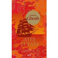 Ateş Tufanı - Amitav Ghosh