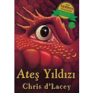 Ateş Yıldızı / Son Ejderha Günlükleri / Chris d'Lacey / Artemis Yayınları