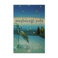 ATEŞBÖCEĞİ YOLU - KRISTIN HANNAH