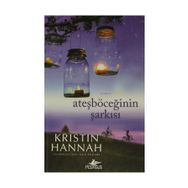 ATEŞBÖCEĞININ ŞARKISI - KRISTIN HANNAH