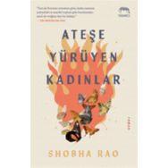 Ateşe Yürüyen Kadınlar - Shobha Rao