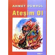 ATEŞIM OL - AHMET DÜMRÜL