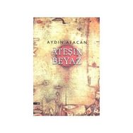 Ateşin Beyaz - Aydın Afacan
