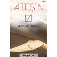 Ateş'in İzi - İnci Bengü Karagöz