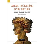Ateşin Kökenine Dair Mitler-James George Frazer