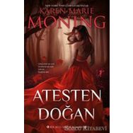 Ateşten Doğan - Karen Marie Moning