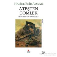 ATEŞTEN GÖMLEK - HALIDE EDIP ADIVAR