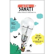 Atık Sanatı Gündelik Nesnelere Yeniden Hayat Ver Yapı Kredi Yayınları