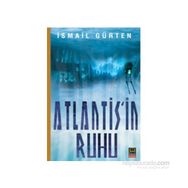 Atlantis’in Ruhu - İsmail Gürten