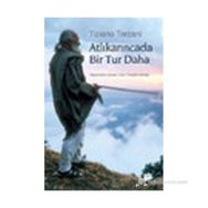 ATLIKARINCADA BIR TUR DAHA - TIZIANO TERZANI