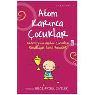 ATOM KARINCA ÇOCUKLAR - BILGE AKGÜL
