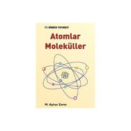 ATOMLAR MOLEKÜLLER - M. AYHAN ZEREN