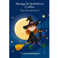 Atroşya ve Şambala'nın Cadıları - Mavi Kuyruklu Kedi - Yeşim Büyükadıgüzel