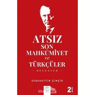 Atsız Son Mahkumiyet Ve Türkçüler - Sebahattin Şimşir