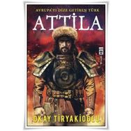 Attila Avrupayı Dize Getiren Türk - Okay Tiryakioğlu
