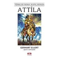 Attila Türkler Roma Kapılarında - Akıl Fikir Yayınları
