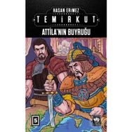 Attila’nın Buyruğu - Temirkut 5 - Hasan Erimez