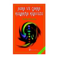Aura ve Çakra Kullanma Kılavuzu - Karla McLaren