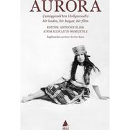 Aurora: Çemişgezek'ten Hollywood'a Bir Kadın Bir Hayat Bir Film