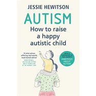 Autism: How to Raise a Happy Autistic Child