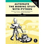Automate The Boring Stuff With Python, 2nd Edition: Practical Programming for Total Beginners
