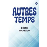 Autres Temps - Edith Wharton