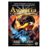 Avantia Günlükleri 4 Ateş ve Öfke - Adam Blade