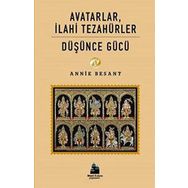 Avatarlar İlahi Tezahürler - Düşünce Gücü - Annie Besant