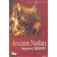 AVCININ NOTLARI - IVAN SERGEYEVIÇ TURGENYEV