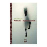 Avcısını Taşıyan Ceylan - Erkan Aslan