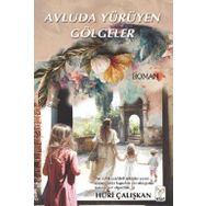 Avluda Yürüyen Gölgeler - Huri Çalışkan