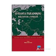 AVRASYA PARADOKSU BEKLENTILER VE ENDIŞELER - GALIP ÇAĞ;HATICE YAZGAN;MEHMET AKIF OKUR;REHA YILMAZ;SEDAT DEMIRCI