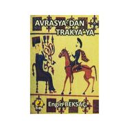 Avrasya’dan Trakya’ya - Engin Beksaç