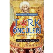 Avrupa Aydınlanmacılığının Türk Öncüleri - Mustafa Öncül