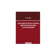 Avrupa Birliği Ortak Pazarında Miktar Kısıtlamalarına Eş Etkili Önlemler - Gizem Yılmaz