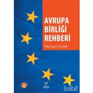 AVRUPA BİRLİĞİ REHBERI - İRFAN KAYA ÜLGER