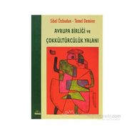 AVRUPA BİRLİĞİ VE ÇOKKÜLTÜRCÜLÜK YALANI - SIBEL ÖZBUDUN; TEMEL DEMIRER