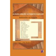 AVRUPA BİRLİĞİ VE TÜRKİYE İLİŞKİLERİ BEKLENTILER VE KAYGILAR - KOLLEKTIF