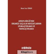 Avrupa Birliği`nde Organize Suçluluk Mevzuatlarının Uyumlaştırılması ve Yakınlaştırılması - Merve İnan Orman